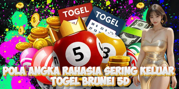 Pola Angka Rahasia Sering Keluar Di Togel Brunei 5D