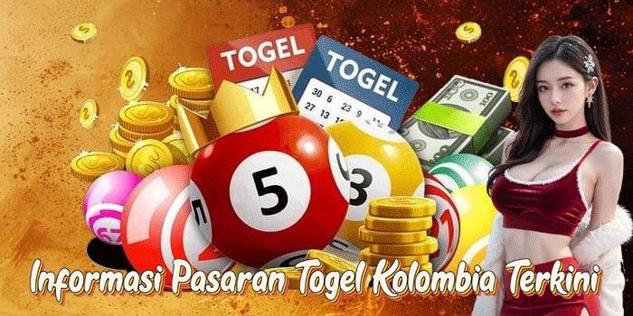 Informasi Pasaran Togel Kolombia Terkini
