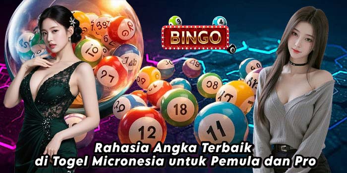 Rahasia-Angka-Terbaik-di-Togel-Micronesia-untuk-Pemula-dan-Pro