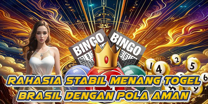 Rahasia Stabil Menang Togel Brasil Dengan Pola Aman