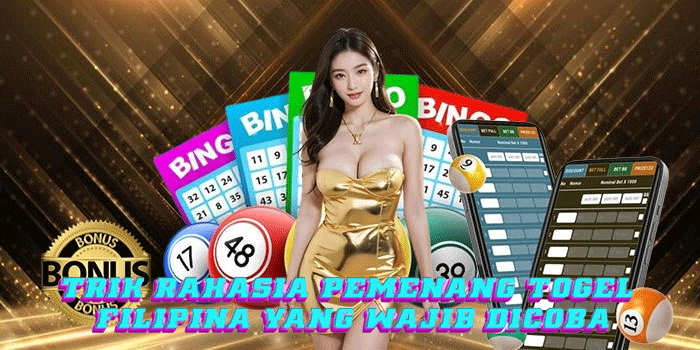 Trik Rahasia Pemenang Togel Filipina yang Wajib Dicoba